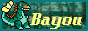 Button that says Bayou and has a picure of bayou besides
